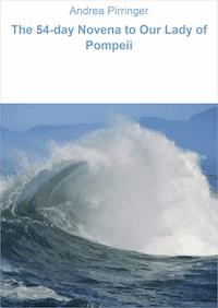 The 54-day Novena to Our Lady of Pompeii - Andrea Pirringer - E-Book