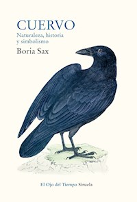 Cuervo. Naturaleza, historia y simbolismo - Boria Sax - E-Book