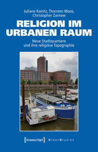 Religion im urbanen Raum - Juliane Kanitz - E-Book