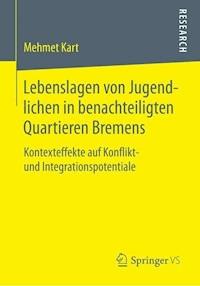 Lebenslagen von Jugendlichen in benachteiligten Quartieren Bremens - Mehmet Kart - E-Book