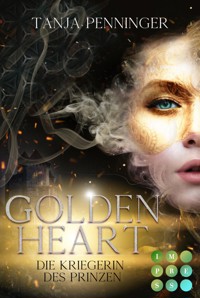 Golden Heart 1: Die Kriegerin des Prinzen - Tanja Penninger - E-Book
