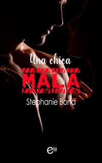 Una chica mala - Stephanie Bond - E-Book