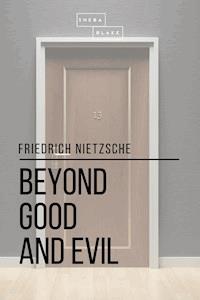 Beyond Good and Evil - Friedrich Nietzsche - E-Book