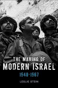 The Making of Modern Israel - Leslie Stein - E-Book