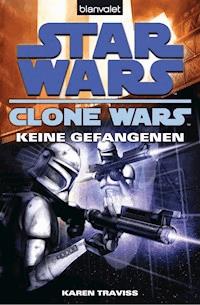 Star Wars. Clone Wars 3. Keine Gefangenen - Karen Traviss - E-Book