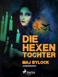 Die Hexentochter - Maj Bylock - E-Book