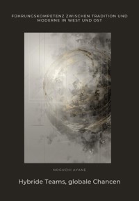 Hybride Teams, globale Chancen - Ayane Noguchi - E-Book