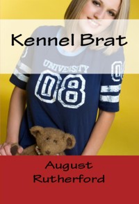 Kennel Brat: Taboo Erotica - August Rutherford - E-Book