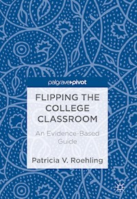 Flipping the College Classroom - Patricia V. Roehling - E-Book