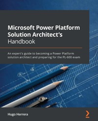 Microsoft Power Platform Solution Architect's Handbook - Hugo Herrera - E-Book