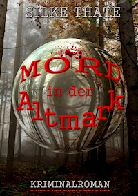 Mord in der Altmark - Silke Thate - E-Book