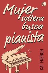 Mujer soltera busca pianista - Kat French - E-Book