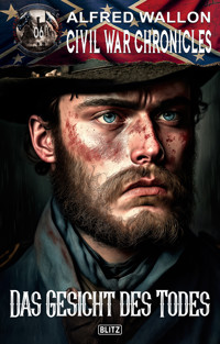 Civil War Chronicles 06: Das Gesicht des Todes - Alfred Wallon - E-Book