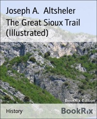 The Great Sioux Trail (Illustrated) - Joseph A. Altsheler - E-Book