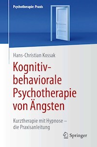 Kognitiv-behaviorale Psychotherapie von Ängsten - Hans-Christian Kossak - E-Book