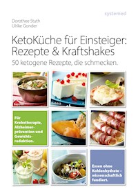 Ketoküche für Einsteiger: Rezepte & Kraftshakes - Ulrike Gonder - E-Book