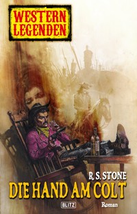 Western Legenden 20: Die Hand am Colt - R. S. Stone - E-Book