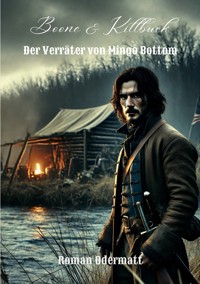 Boone & Killbuck - Der Verräter von Mingo Bottom - Roman Odermatt - E-Book