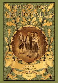 La corte de Carlos IV - Benito Pérez Galdòs - E-Book