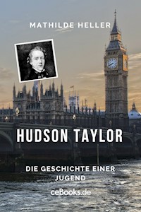 Hudson Taylor - Mathilde Heller - E-Book