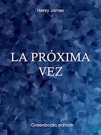La próxima vez - Henry James - E-Book