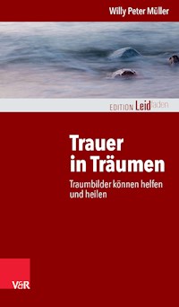 Trauer in Träumen - Willy Peter Müller - E-Book