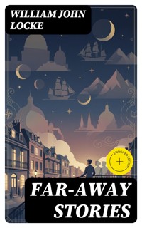 Far-away Stories - William John Locke - E-Book