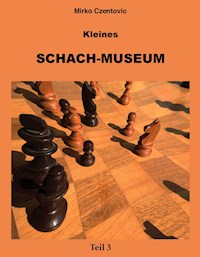 Kleines Schach-Museum - Mirko Czentovic - E-Book