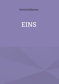 Eins - Patrick Hofstetter - E-Book