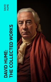 David Hume: The Collected Works - David Hume - E-Book