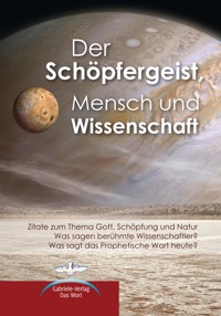 Der Schöpfergeist, Mensch und Wissenschaft - - E-Book