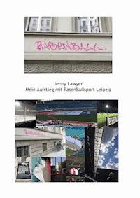 Mein Aufstieg mit RasenBallsport Leipzig - Jenny Lawyer - E-Book