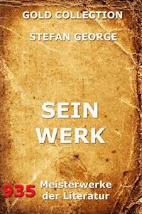 Sein Werk - Stefan George - E-Book