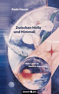 Zwischen Hölle und Himmel - Kevin Hauser - E-Book
