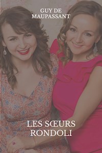 Les soeurs Rondoli - Guy de Maupassant - E-Book