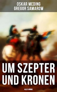 Um Szepter und Kronen (Alle 5 Bände) - Oskar Meding - E-Book