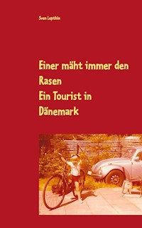 Einer mäht immer den Rasen - Sven Lepthin - E-Book