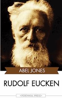 Rudolf Eucken - Abel Jones - E-Book