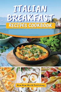 Italian Breakfast Recipes Cookbook - Nom Nom World Publishing - E-Book
