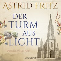 Der Turm aus Licht (ungekürzt) - Astrid Fritz - Hörbuch