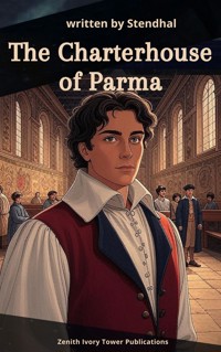 The Charterhouse of Parma - - Stendhal - E-Book