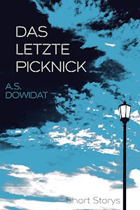 Das letzte Picknick - A.S. Dowidat - E-Book