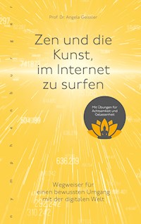 Zen und die Kunst, im Internet zu surfen - Angela Geissler - E-Book