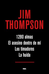 1.280 almas. El asesino dentro de mí. Los timadores. La huida. - Jim  Thompson - E-Book