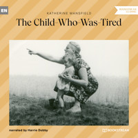 The Child-Who-Was-Tired (Unabridged) - Katherine Mansfield - Hörbuch