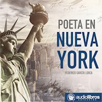 Poeta en Nueva York - Federico García Lorca - Hörbuch