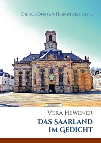 Das Saarland im Gedicht - Vera Hewener - E-Book