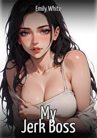 My Jerk Boss - Emily White - E-Book