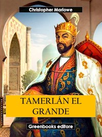 Tamerlán el grande - Christopher Marlowe - E-Book