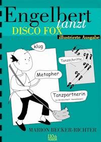 Engelbert tanzt Disco Fox - Marion Becker-Richter - E-Book